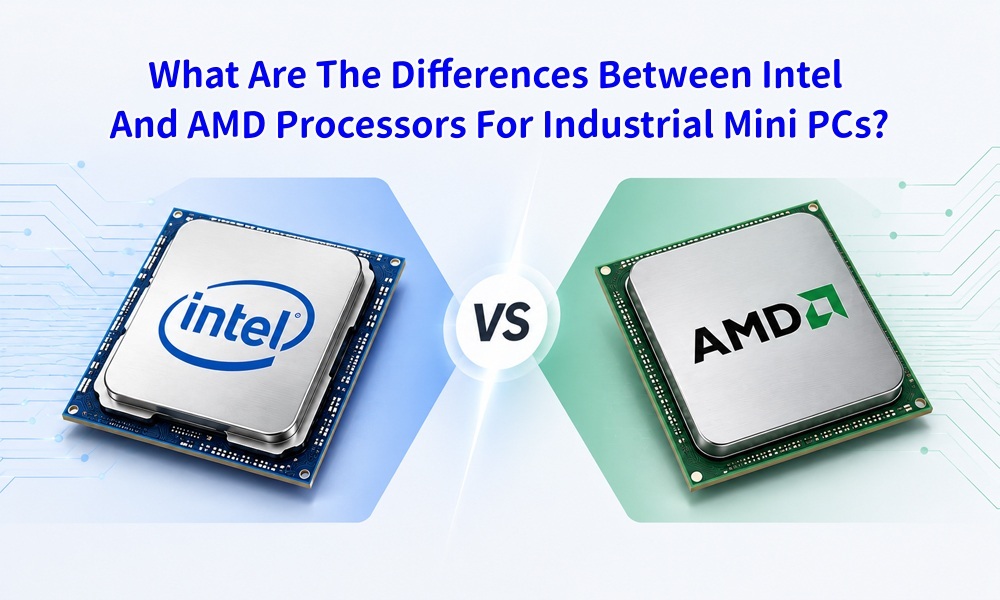 บล็อกบริษัทล่าสุดเกี่ยวกับ ความแตกต่างระหว่างโปรเซสเซอร์ Intel และ AMD สำหรับ Mini PC อุตสาหกรรมคืออะไร?